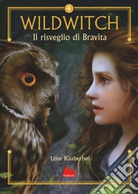 Il risveglio di Bravita. Wildwitch. Vol. 4 libro