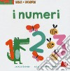 I numeri. Tira e scopri. Ediz. a colori libro