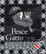 Pesce e gatto. Ediz. illustrata