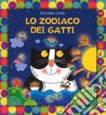 Lo zodiaco dei gatti. Ediz. a colori