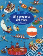 Alla scoperta del mare. Libro affresco. Ediz. a colori libro