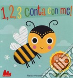 1, 2, 3 conta con me! Tocca e scopri. Ediz. a colori libro