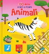 Animali. 100 alette scopri e impara. Ediz. a colori libro