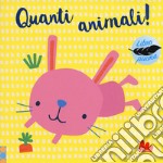 Quanti animali! Libro piuma. Ediz. a colori libro