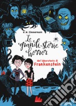 Le grandi storie horror. Vol. 2: Nel laboratorio di Frankenstein libro