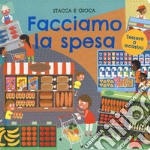 Facciamo la spesa. Stacca e gioca. Ediz. a colori libro