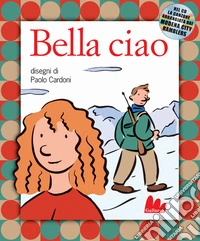 Bella ciao. Con CD-ROM libro