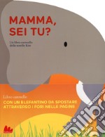 Mamma, sei tu? Libro-carosello. Ediz. a colori. Con gadget libro