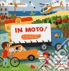 In moto! Libro sonoro. Ediz. a colori libro