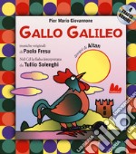 Gallo Galileo. Ediz. a colori. Con CD-Audio libro