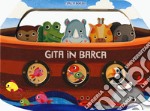 Gita in barca. Sali a bordo. Ediz. a colori libro