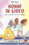 Nonni in gioco. 36 filastrocche vecchiette e bambine libro di Ingrao Chiara