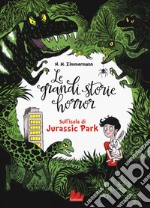 Le grandi storie horror. Vol. 3: Sull'isola di Jurassic Park libro