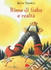 Rime di fiaba e realtà libro