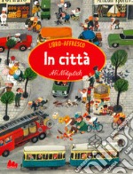 In città. Libro affresco. Ediz. a colori libro