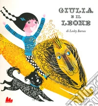 Giulia e il leone. Ediz. a colori