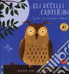 Gli uccelli canterini. Libro sonoro libro