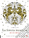 La foresta incantata. Artist's edition. Ediz. illustrata libro