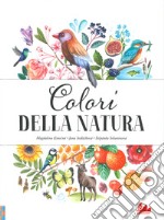 Colori della natura. Ediz. a colori libro