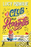 Migliori amici. Il club degli ultimi romantici libro di Powrie Lucy