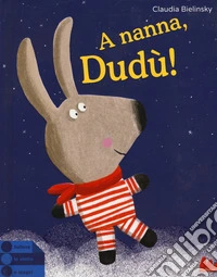 A nanna, Dudù! Ediz. a colori libro