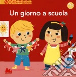 Un giorno a scuola. Scopri il mondo libro