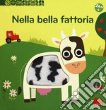 Nella bella fattoria. Scopri il mondo libro