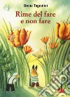 Rime del fare e non fare. Ediz. a colori libro