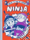 Ninja. Anche tu per un giorno libro