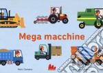 Mega macchine. Ediz. illustrata libro