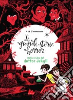 Le grandi storie horror. Vol. 4: Nello studio del dottor Jekyll libro