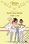 A tutti i costi. Sarò una stella. Vol. 6 libro