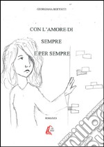 Con l'amore di sempre e per sempre libro