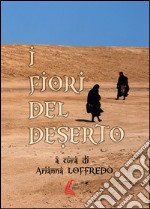 I fiori del deserto libro