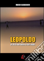 Leopoldo. Al di là del bene e del male