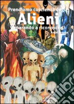 Prendiamo coscienza degli alieni, imparando a riconoscerli. Vol. 2 libro