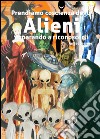 Prendiamo coscienza degli alieni, imparando a riconoscerli. Vol. 2 libro