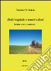 Dolci rugiade e amari veleni. Liriche serie e semiserie libro