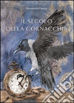 Il secolo della cornacchia libro