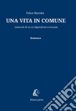 Una vita in comune. Memorie di un ex dipendente comunale libro