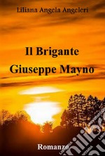 Il brigante Giuseppe Mayno libro