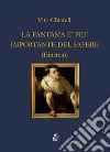 La fantasia è più importante del sapere libro