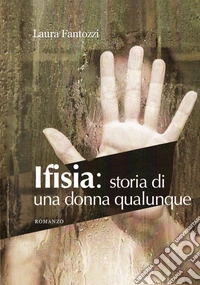 Ifisia. Storia di una donna qualunque libro