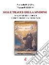 Sulle tracce della Sindone. Da Chambery a Torino attraverso le valli di Lanzo libro