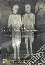 Onde della devozione. Una guida allo studio dei primi 19 capitoli del «Nettare della devozione» libro