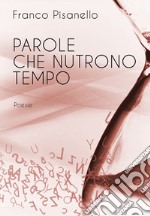 Parole che nutrono tempo