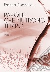 Parole che nutrono tempo libro