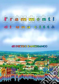 Frammenti di una città libro