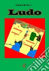 Ludo libro di Secci Giancarlo