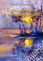 Ogni giorno è un nuovo sole libro